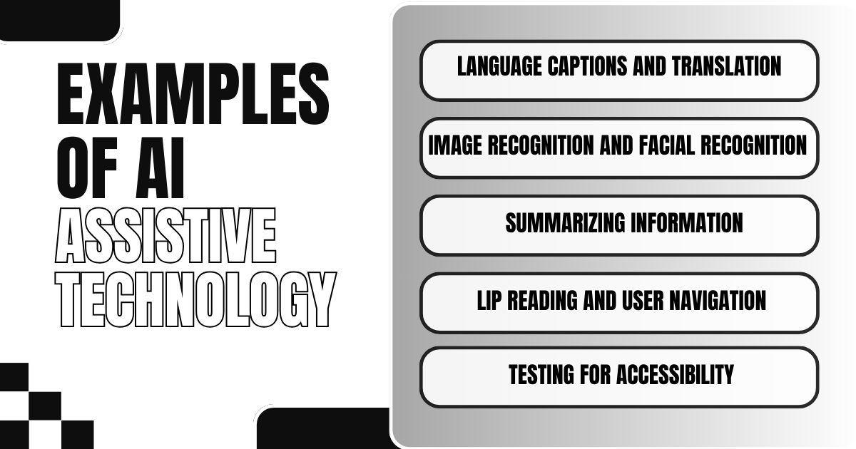 Examples of AI assistive technology, including language captions, image recognition, and more.