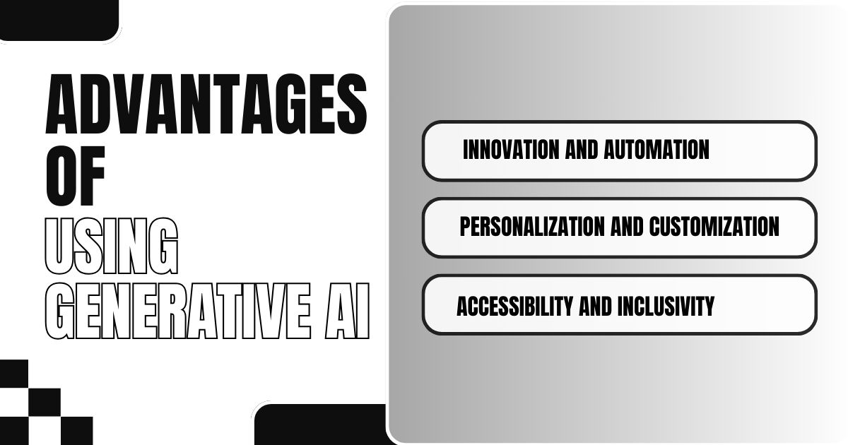 Advantages of generative AI: innovation, automation, personalization, accessibility, inclusivity.