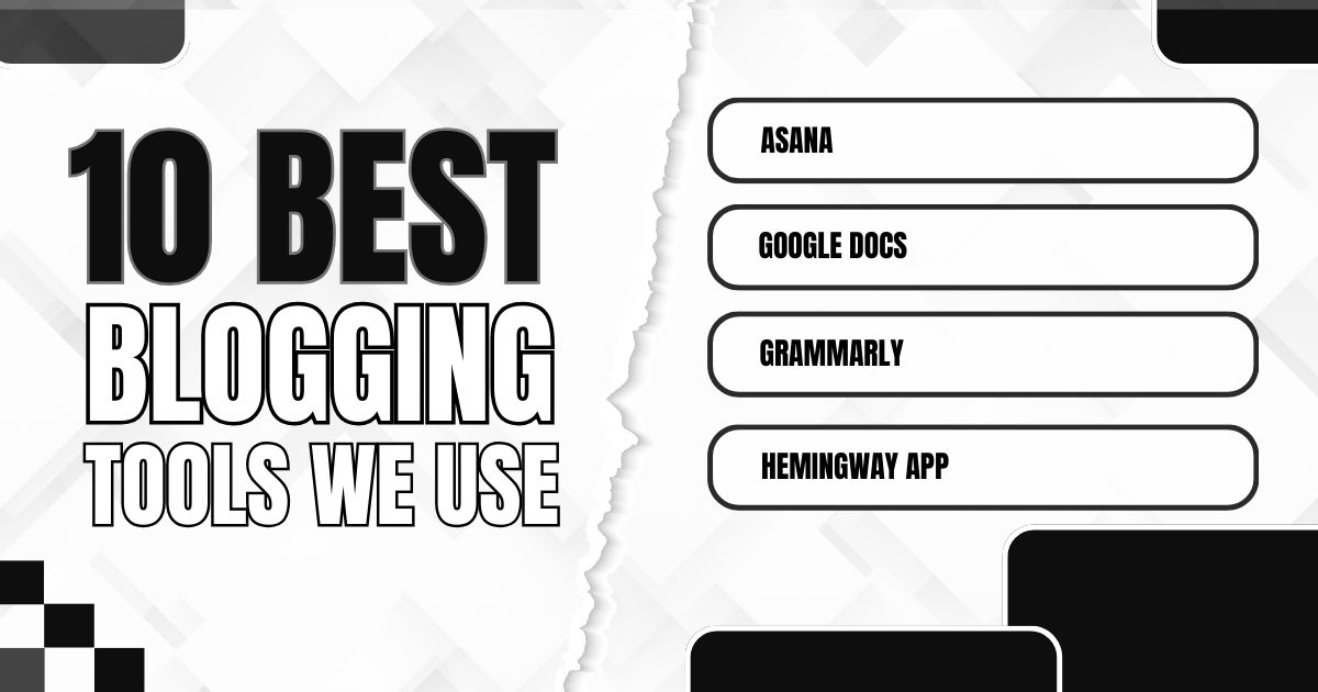 10 Best Blogging Tools We Use" with a list that includes Asana, Google Docs, and Grammarly.